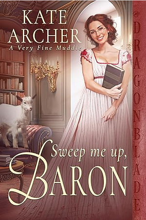 Sweep Me Up, Baron by Kate Archer