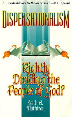 Dispensationalism by Keith A. Mathison, Mathison