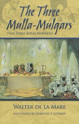 The Three Mulla-Mulgars (the Three Royal Monkeys) by Walter de la Mare