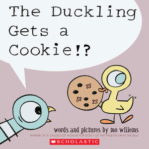 The Duckling Gets a Cookie!? by Mo Willems