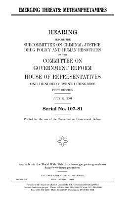 Emerging threats, methamphetamines by United States Congress, Committee on Government Reform, United States House of Representatives