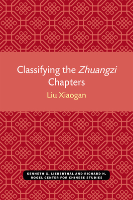 Classifying the Zbuangzi Chapters by Xiaogan Liu