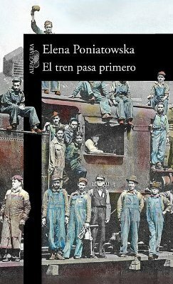 El tren pasa primero by Elena Poniatowska