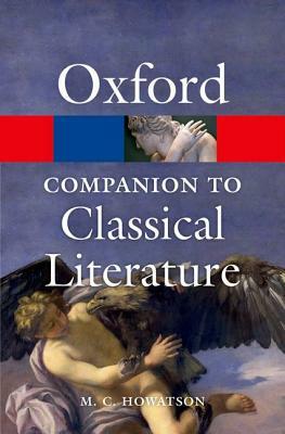 The Oxford Companion to Classical Literature by M. C. Howatson