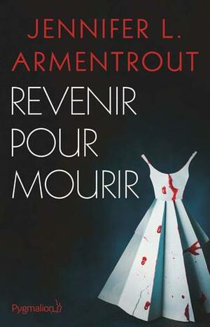 Revenir pour mourir by Jennifer L. Armentrout