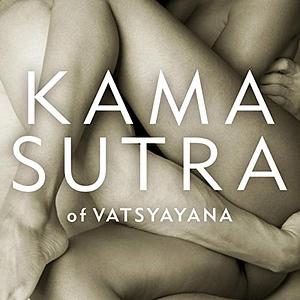 The Kama Sutra of Vatsyayana by Mallanaga Vātsyāyana, Richard Francis Burton