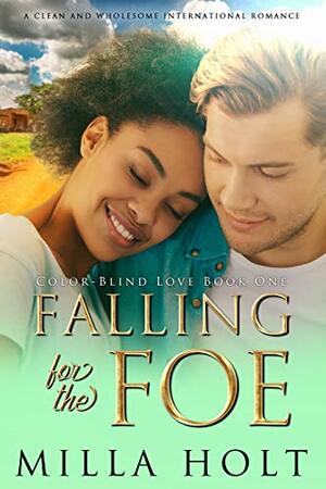 Falling for the Foe by Milla Holt