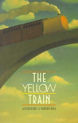 The Yellow Train by Fred Bernard, Alistair Highet, François Roca