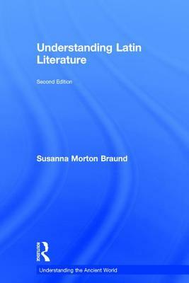 Understanding Latin Literature by Susanna Morton Braund