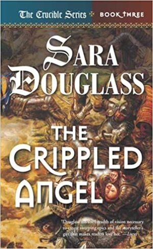 The Crippled Angel by Sara Douglass