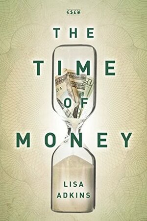 The Time of Money (Currencies: New Thinking for Financial Times) by Lisa Adkins