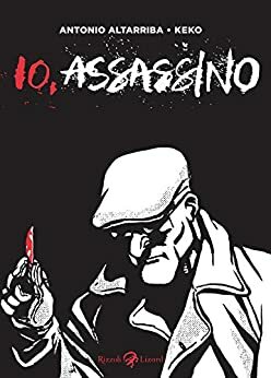 Io, assassino by Antonio Altarriba, Keko
