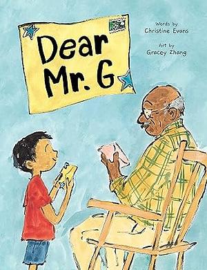 Dear Mr. G by Christine Evans, Gracey Zhang