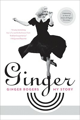 Ginger: My Story by Ginger Rogers