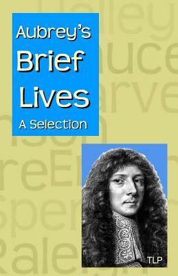Aubrey's Brief Lives: A Selection by John Aubrey