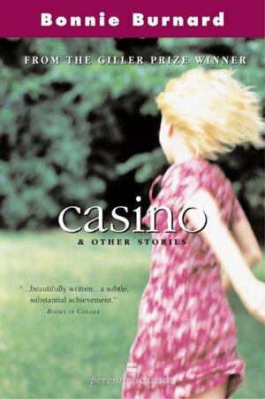 Casino And Other Stories by Bonnie Burnard