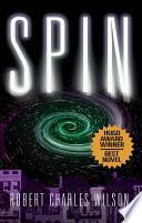 Spin, Volume 1 by Robert Charles Wilson