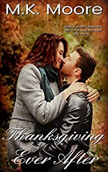 Thanksgiving Ever After: A Short Story by M.K. Moore, Melinda Grier