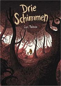 Drie Schimmen by Cyril Pedrosa, Gert Jan Pos