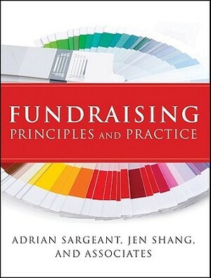 Fundraising Principles and Practice by Jen Shang, Adrian Sargeant