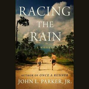 Racing the Rain by John L. Parker