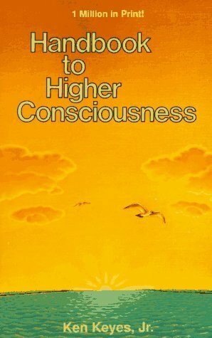 Handbook to Higher Consciousness by Ken Keyes Jr.