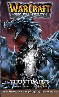 Warcraft: The Sunwell Trilogy #3: Ghostlands by Kim Jae-Hwan, Richard A. Knaak