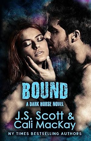 Bound A Dark Horse Novel by Cali MacKay, J.S. Scott