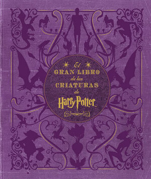 El gran libro de las criaturas de Harry Potter by Jody Revenson