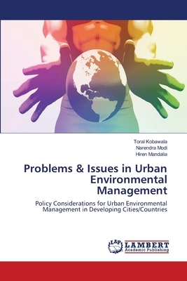 Problems & Issues in Urban Environmental Management by Hiren Mandalia, Toral Kobawala, Narendra Modi