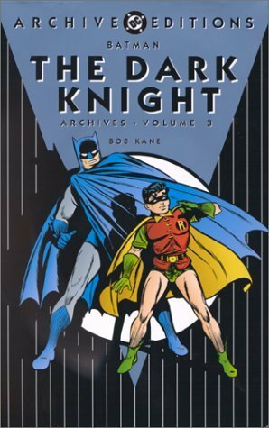 Batman: The Dark Knight Archives, Vol. 3 by Bill Finger, Bob Kane