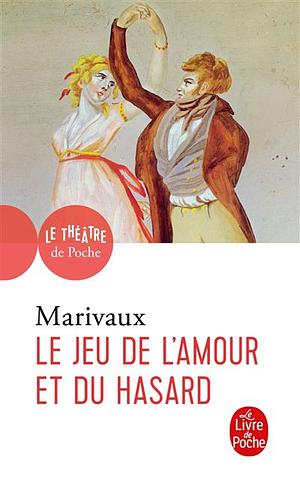 Le jeu de l'amour et du hasard: comédie, 1730 by Marivaux