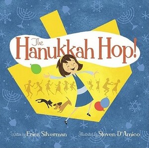 The Hanukkah Hop! by Erica Silverman, Steven D'Amico