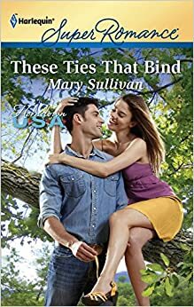 These Ties that Bind by Mary Sullivan