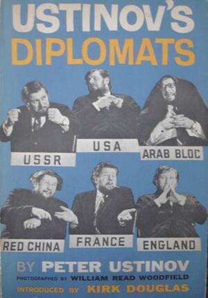 Ustinov's Diplomats by Peter Ustinov