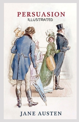 Persuasion Illustrated. by Jane Austen