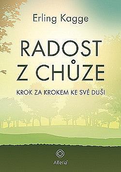 Radost z chůze. Krok za krokem ke své duši by Eva Dohnálková, Erling Kagge