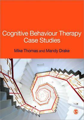 Cognitive Behaviour Therapy Case Studies by Mike Thomas, Mandy Drake
