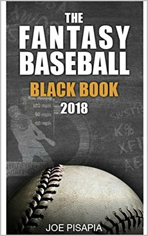 The Fantasy Baseball Black Book 2018 (Fantasy Black Book 11) by Sammy Reid, Joe Pisapia, Jake Ciely, Paul Sporer