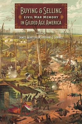 Buying and Selling Civil War Memory in Gilded Age America by 