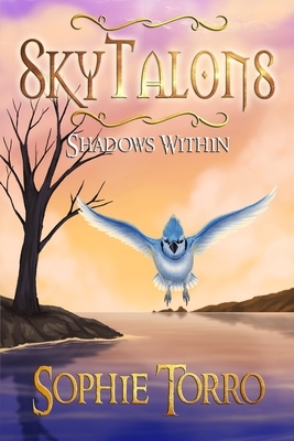 SkyTalons: Shadows Within by Sophie Torro