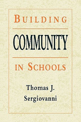 Building Community in Schools by Thomas J. Sergiovanni