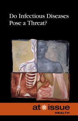 Do Infectious Diseases Pose a Threat? by Roman Espejo