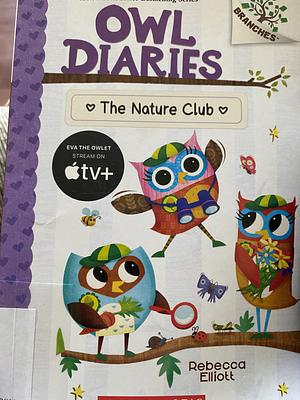 The Nature Club: A Branches Book (Owl Diaries #18) by Rebecca Elliott