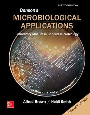 Benson's Microbiological Applications Complete Version by Heidi Smith, Alfred E. Brown