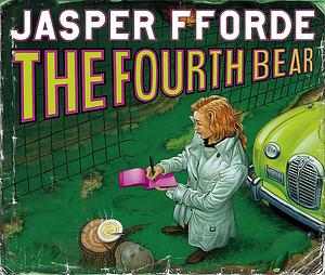 The Fourth Bear by Jasper Fforde