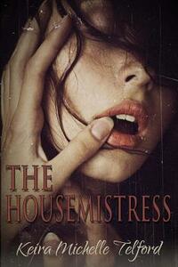 The Housemistress by Keira Michelle Telford