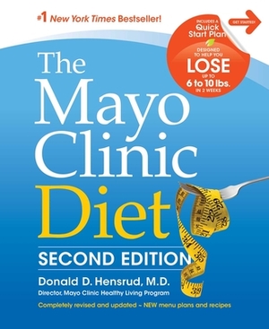 The Mayo Clinic Diet: Eat well. Enjoy Life. Lose weight. by Mayo Clinic