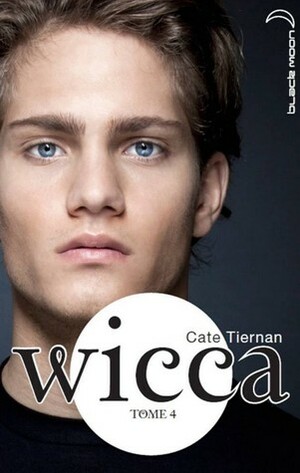 Wicca Tome 4 : Les Retrouvailles by Cate Tiernan