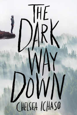 The Dark Way Down by Chelsea Ichaso